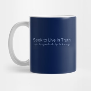 Seek to be Fueled by Truth or be Fooled by Fakery Lifestyle Mug